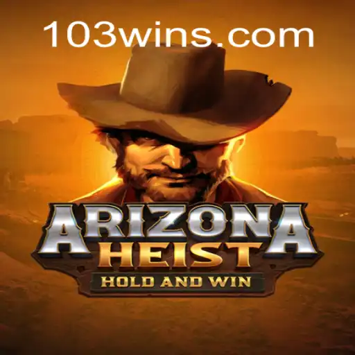 The Exciting World of ArizonaHeist and the Rise of 103Win.COM Oficial Slots Brasil #1