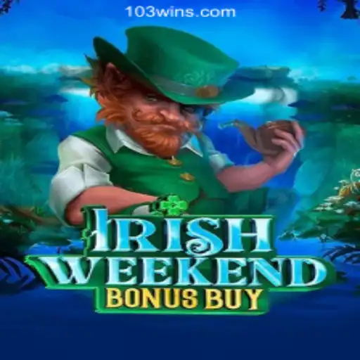 Experience the Thrill of IrishWeekendBonusBuy Slots at 103Win.COM