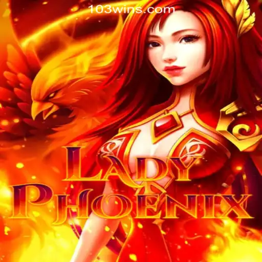 LadyPhoenix: Explore the Magic of Slots with 103Win.COM Oficial Slots Brasil #1